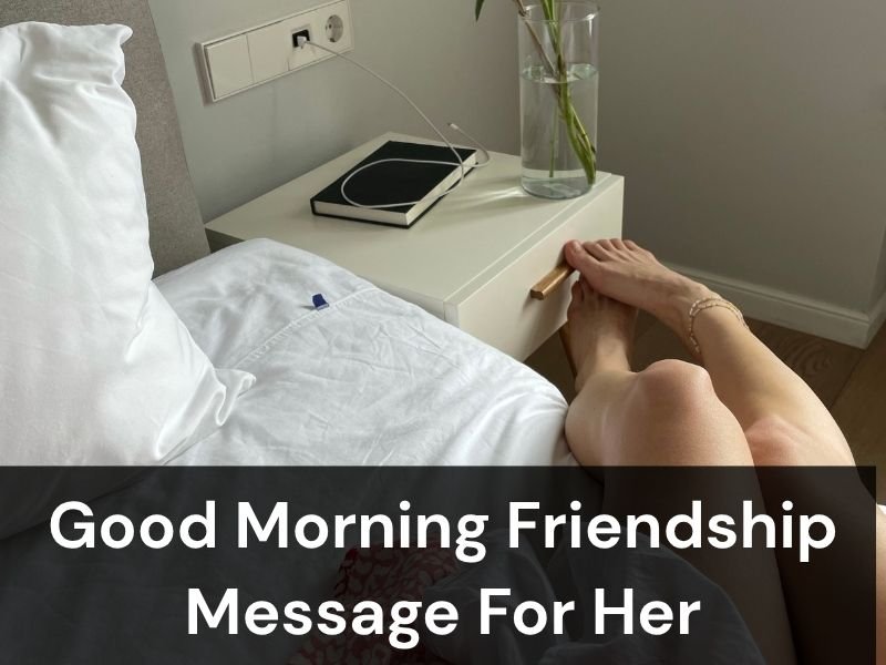 Good Morning Friendship Message For Her