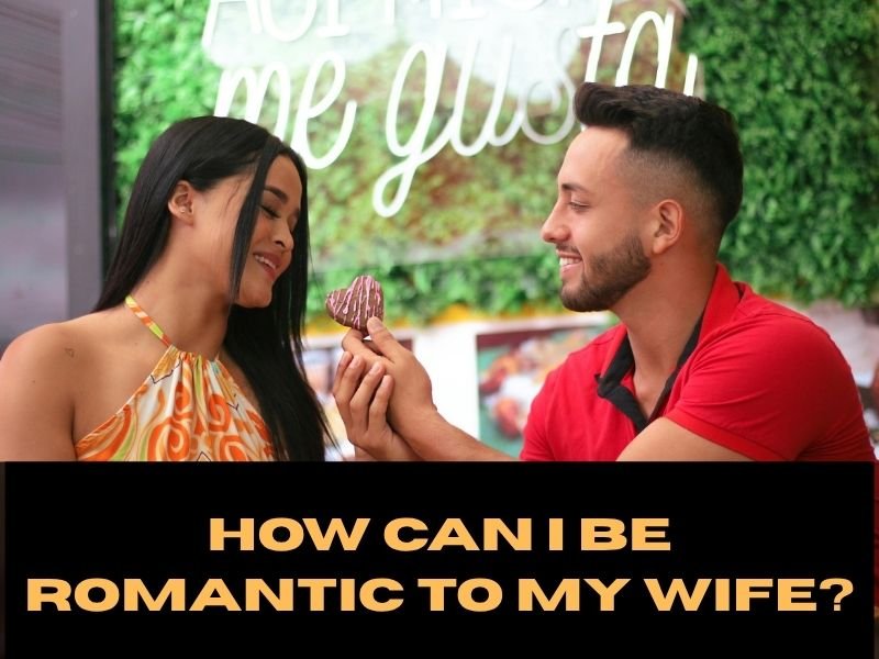How Can I Be romantic To My wife