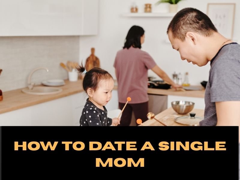 How to Date a Single Mom