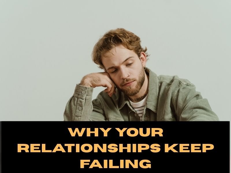 Why Your Relationships Keep Failing: 6 Overlooked Habits That Push Women Away
