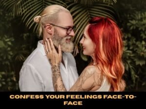 Confess Your Feelings Face-to-Face