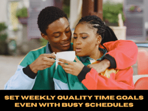 Set Weekly Quality Time Goals Even with Busy Schedules