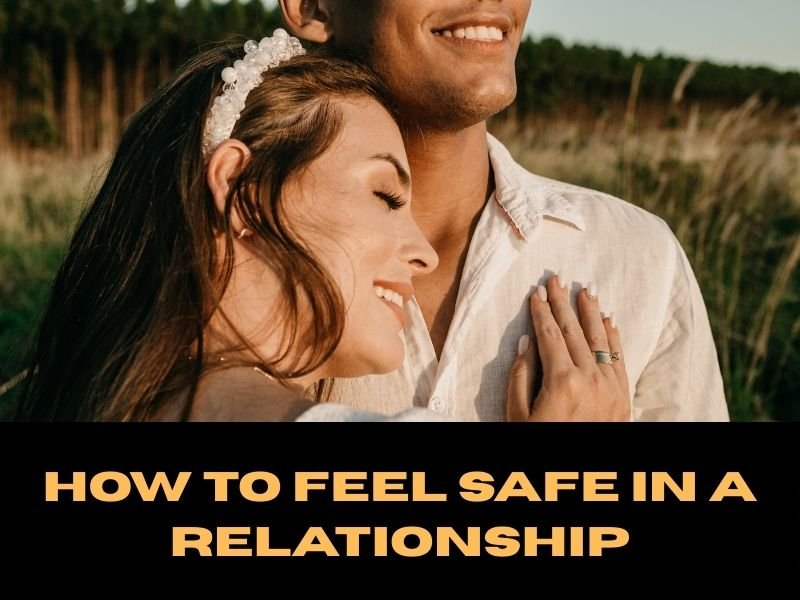 How To Feel Safe in a Relationship After Trauma
