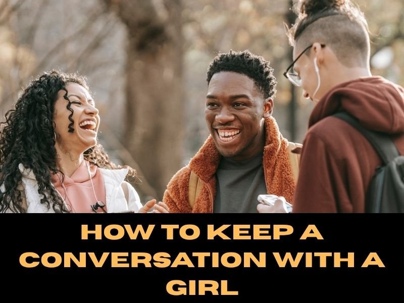 How to Keep a Conversation With a Girl