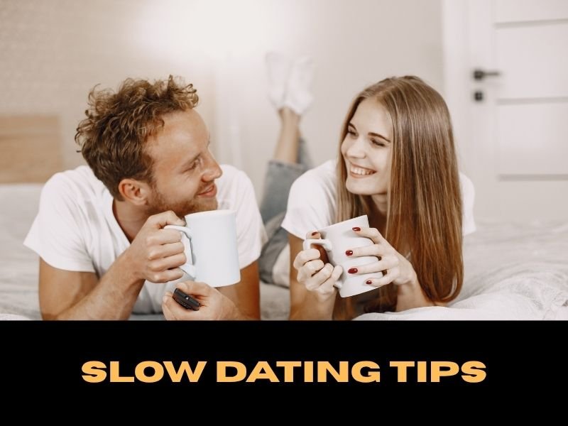 Slow Dating Tips
