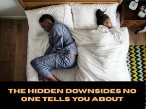 The Hidden Downsides No One Tells You About