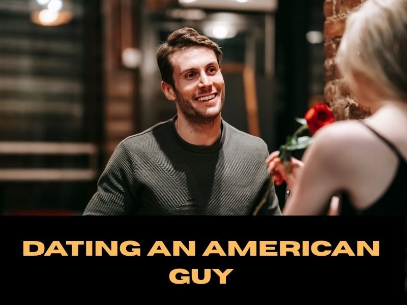 Dating an American Guy