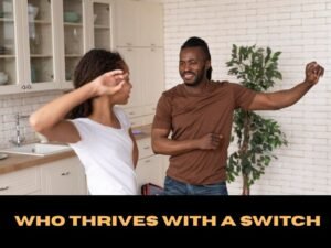 Who Thrives With a Switch
