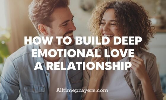 How To Build Deep Emotional Love In A Relationship